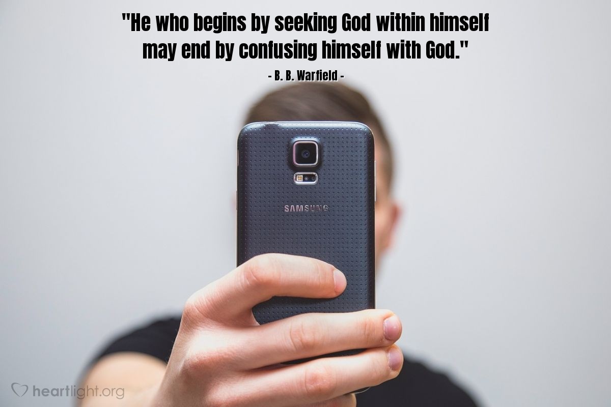 Illustration of B. B. Warfield — "He who begins by seeking God within himself may end by confusing himself with God."