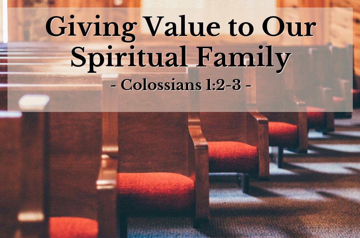 Illustration of Colossians 1:2-3 NLT — We are writing to God’s holy people in the city of Colosse, who are faithful brothers and sisters in Christ. May God our Father give you grace and peace. We always pray for you, and we give thanks to God, the Father of our Lord Jesus Christ.