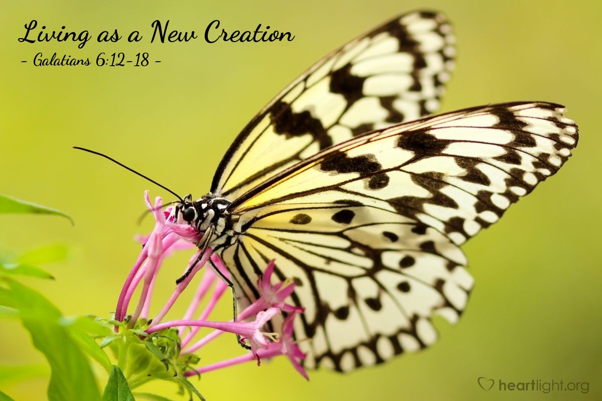 Living as a New Creation — Galatians 6:12-18