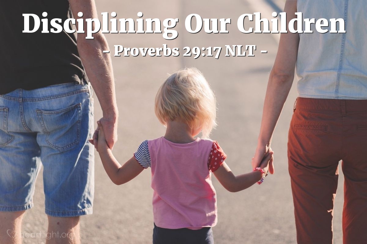Illustration of Proverbs 29:17 NLT — Discipline your children, and they will give you peace of mind and will make your heart glad.
