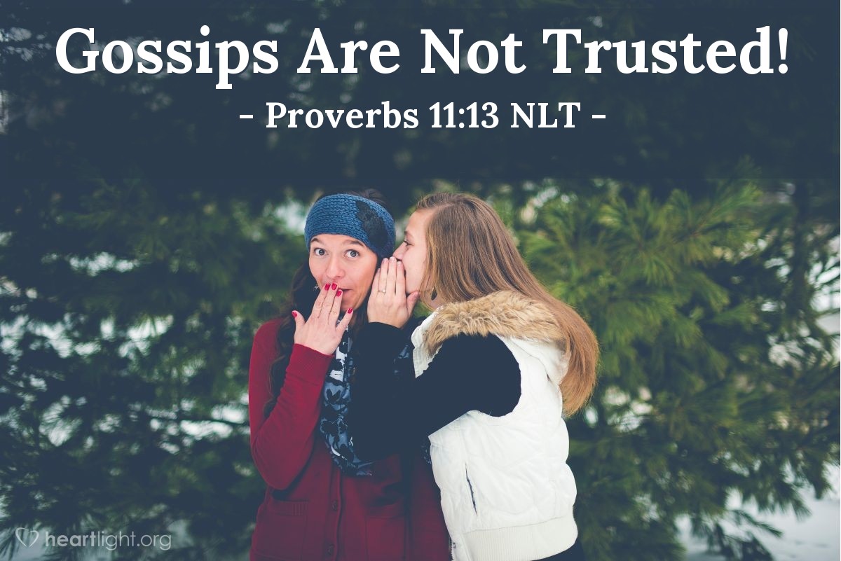 Illustration of Proverbs 11:13 NLT — A gossip betrays a confidence, but a trustworthy person keeps a secret.
