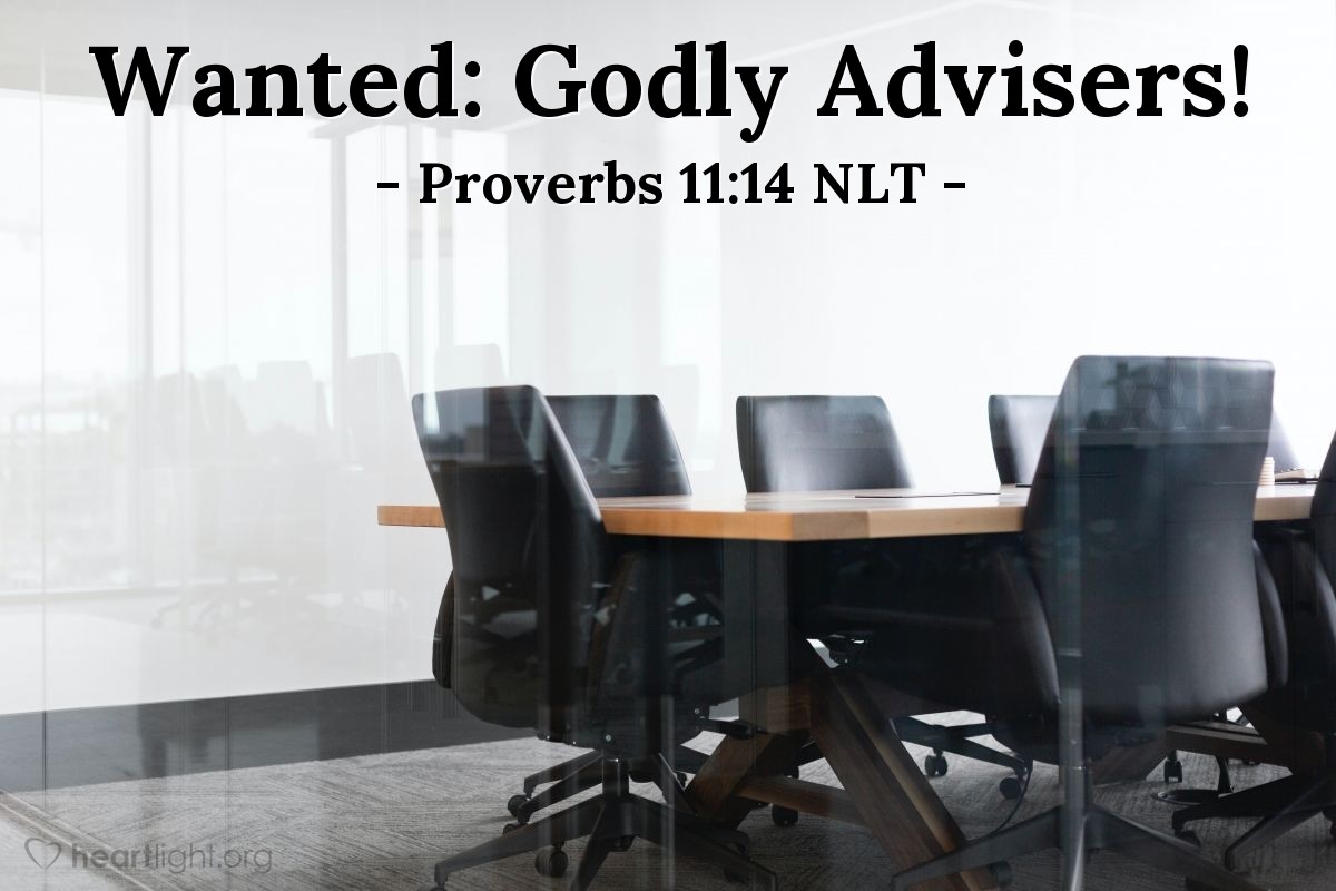 Illustration of Proverbs 11:14 NLT — For lack of guidance a nation falls, but victory is won through many [godly] advisers.