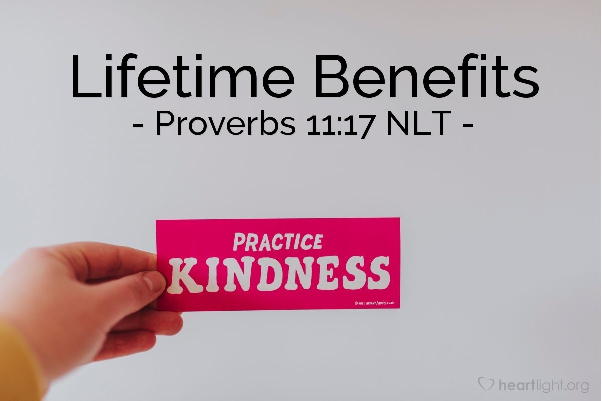 Illustration of Proverbs 11:17 NLT — Your kindness will reward you, but your cruelty will destroy you.