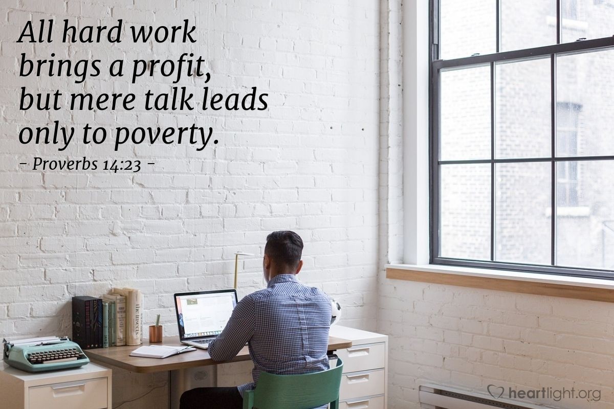 Illustration of Proverbs 14:23 — All hard work brings a profit, but mere talk leads only to poverty.