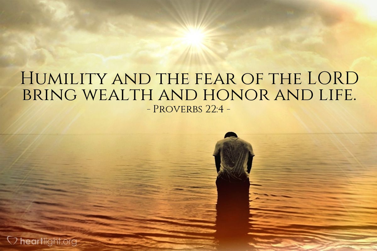 Illustration of Proverbs 22:4 — Humility and the fear of the Lord bring wealth and honor and life.