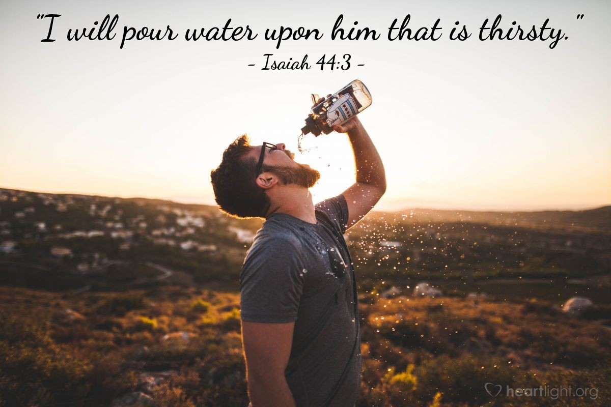 Illustration of Isaiah 44:3 — "I will pour water upon him that is thirsty."