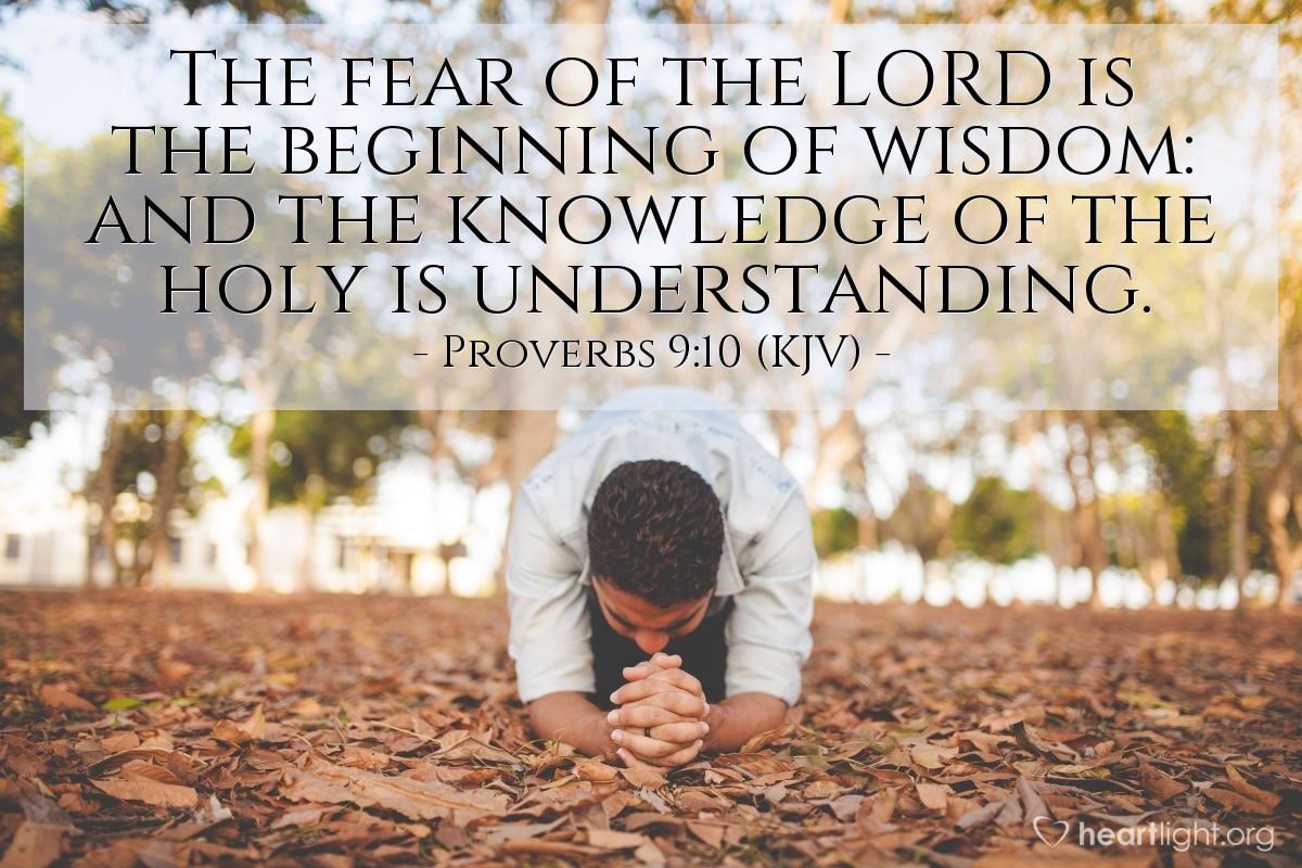 Illustration of Proverbs 9:10 (KJV) — The fear of the Lord is the beginning of wisdom: and the knowledge of the holy is understanding.