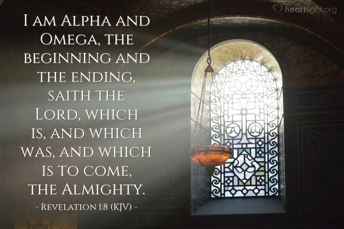Illustration of Revelation 1:8 (KJV) — I am Alpha and Omega, the beginning and the ending, saith the Lord, which is, and which was, and which is to come, the Almighty.
