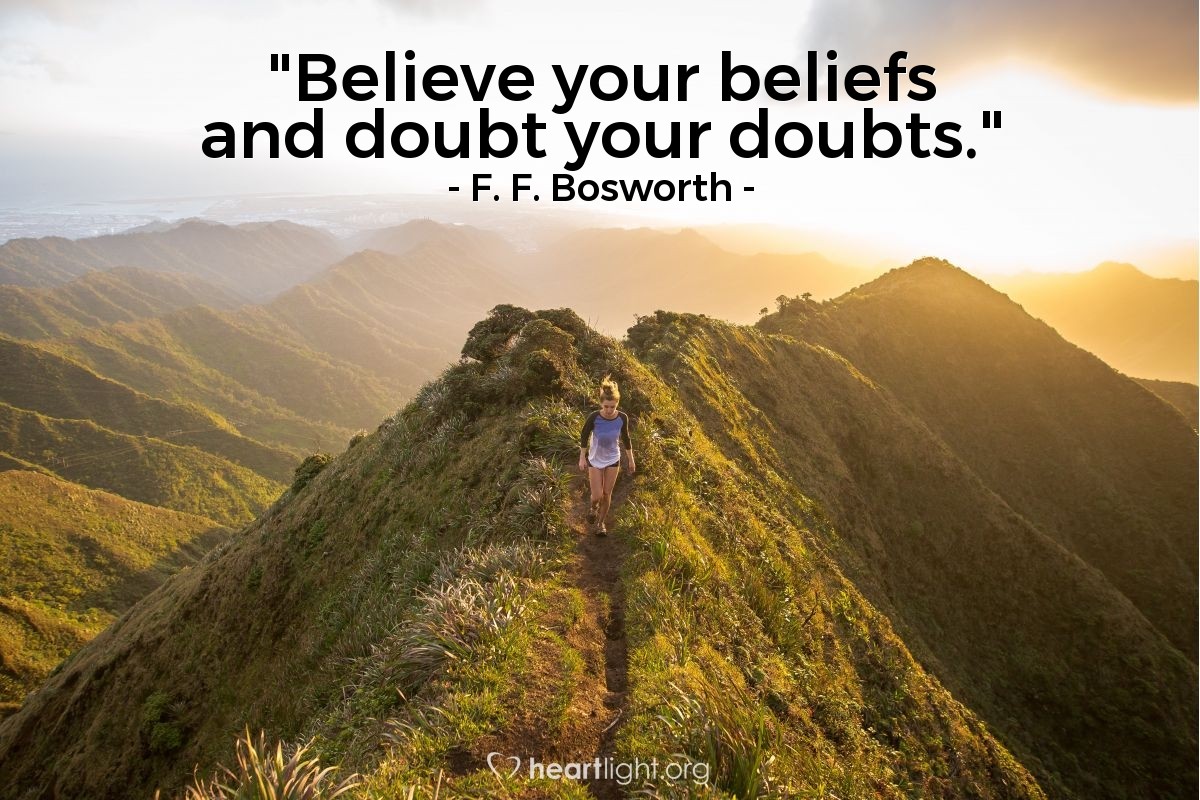 Illustration of F. F. Bosworth — "Believe your beliefs and doubt your doubts."