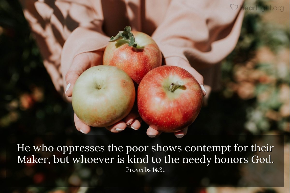Illustration of Proverbs 14:31 — He who oppresses the poor shows contempt for their Maker, but whoever is kind to the needy honors God.