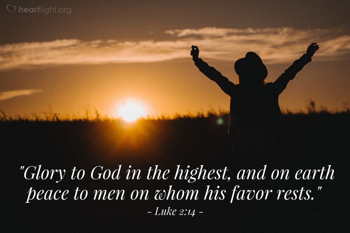 Illustration of Luke 2:14 — "Glory to God in the highest, and on earth peace to men on whom his favor rests."