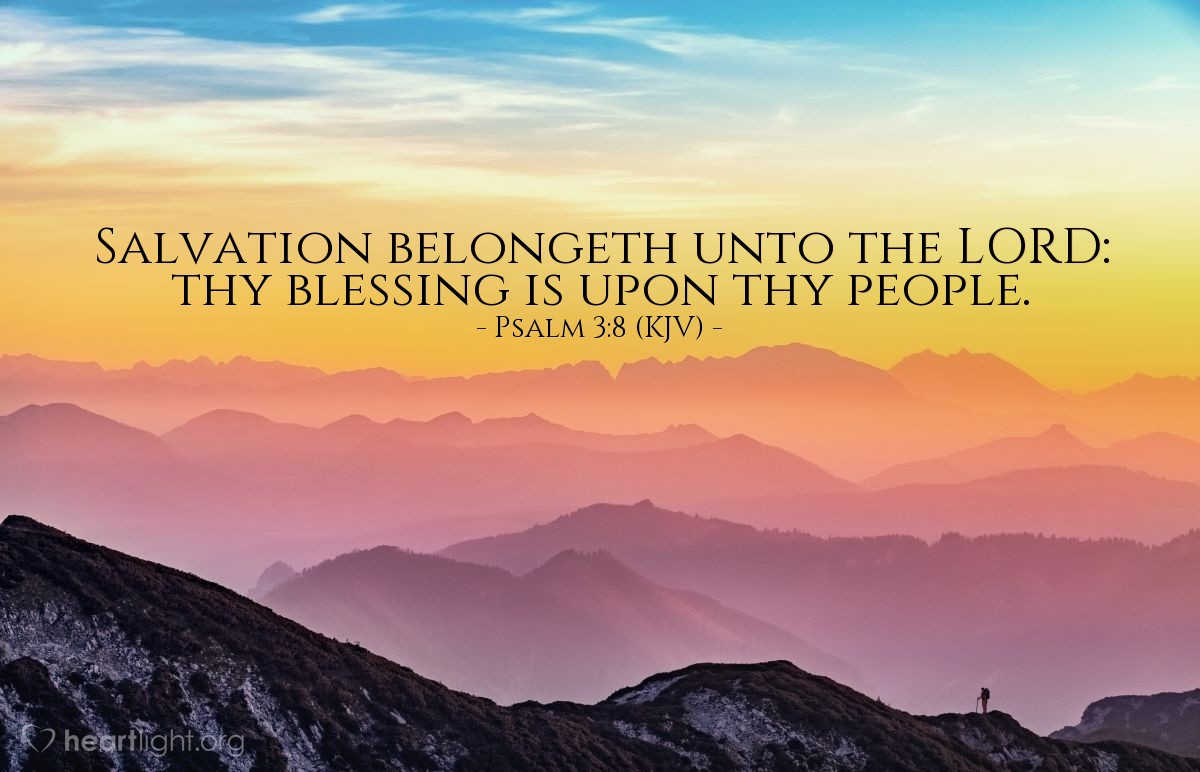 Illustration of Psalm 3:8 (KJV) — Salvation belongeth unto the Lord: thy blessing is upon thy people.