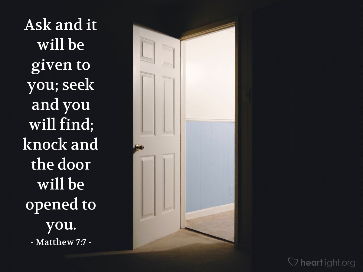 Illustration of Matthew 7:7 — Ask and it will be given to you; seek and you will find; knock and the door will be opened to you.
