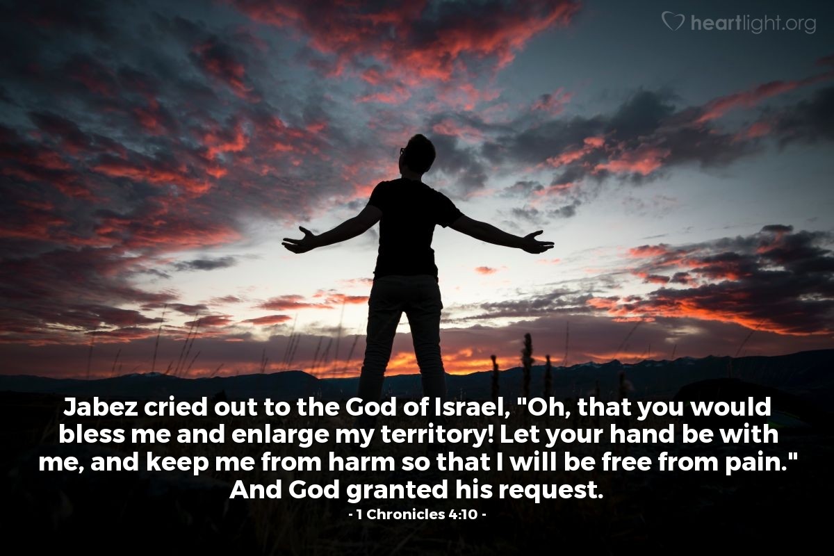 Illustration of 1 Chronicles 4:10 — Jabez cried out to the God of Israel, "Oh, that you would bless me and enlarge my territory! Let your hand be with me, and keep me from harm so that I will be free from pain." And God granted his request.