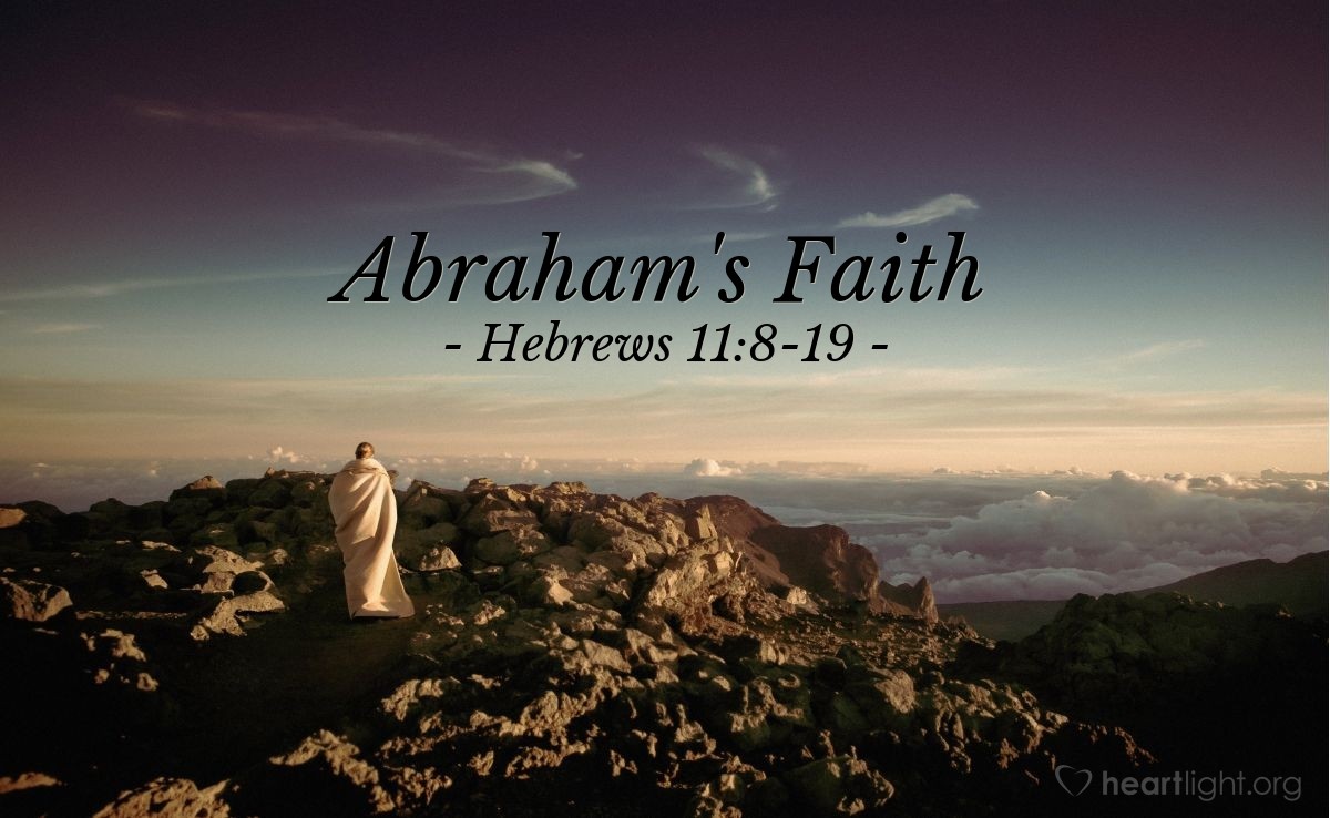 Abraham's Faith — Hebrews 11:8-19