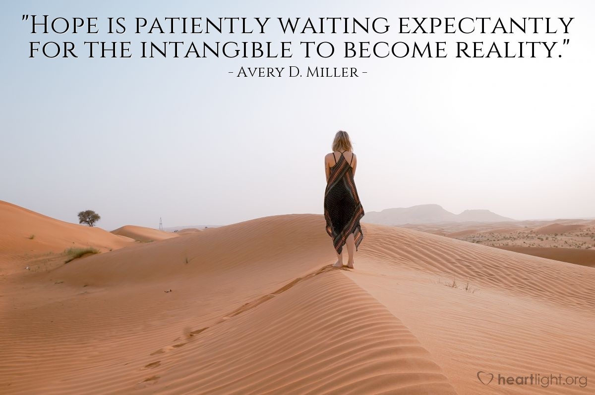 Illustration of Avery D. Miller — "Hope is patiently waiting expectantly for the intangible to become reality."