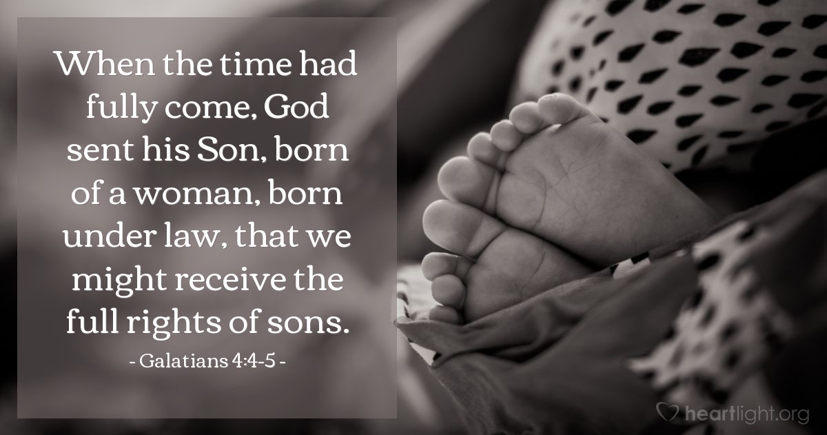 Illustration of Galatians 4:4-5 — When the time had fully come, God sent his Son, born of a woman, born under law, that we might receive the full rights of sons.