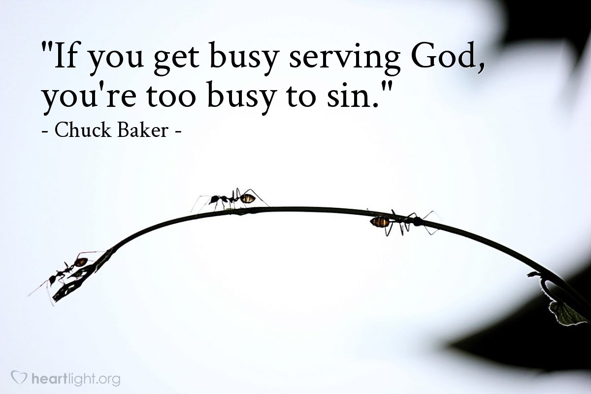 Illustration of Chuck Baker — "If you get busy serving God, you're too busy to sin."