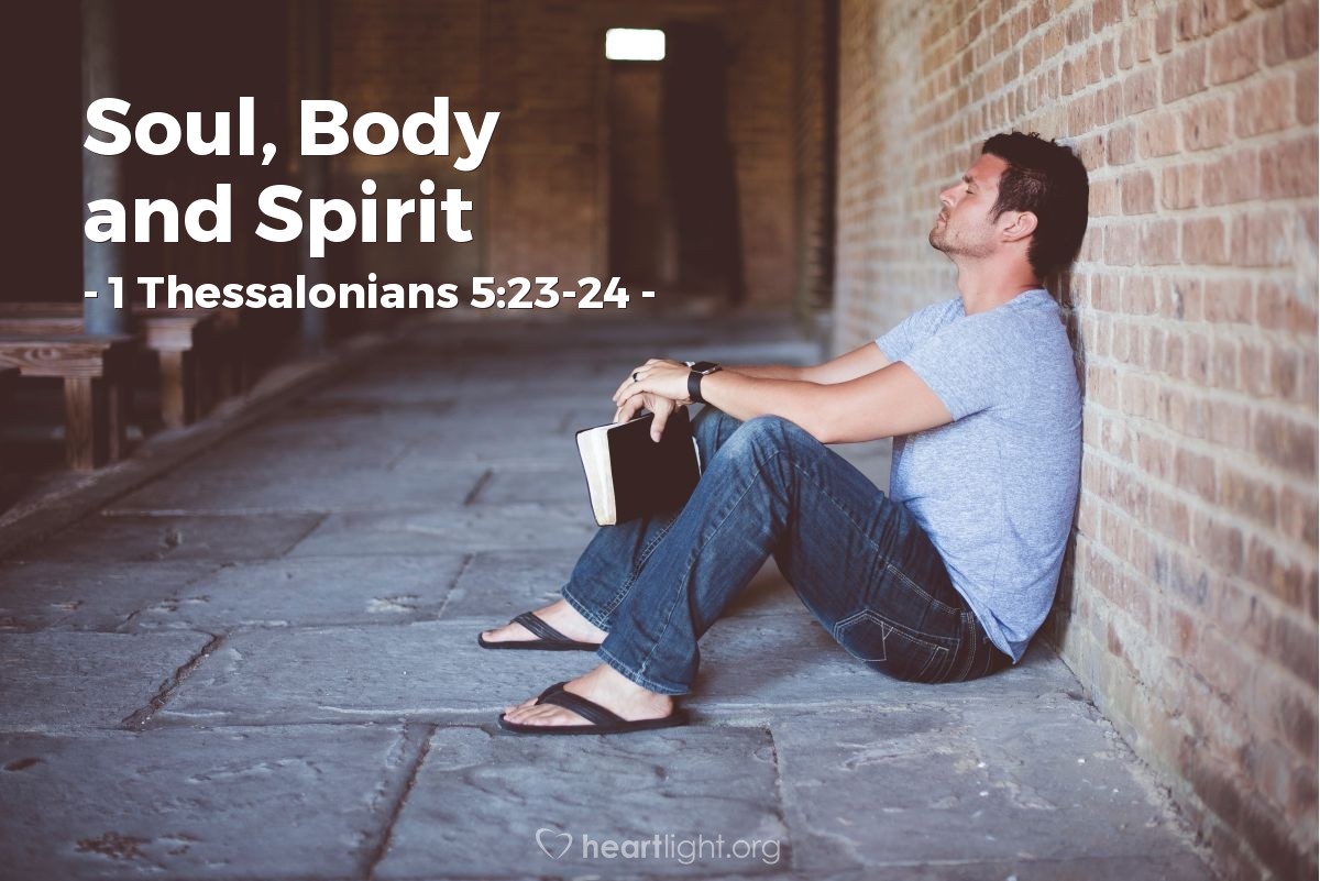 Soul, Body and Spirit — 1 Thessalonians 5:23-24