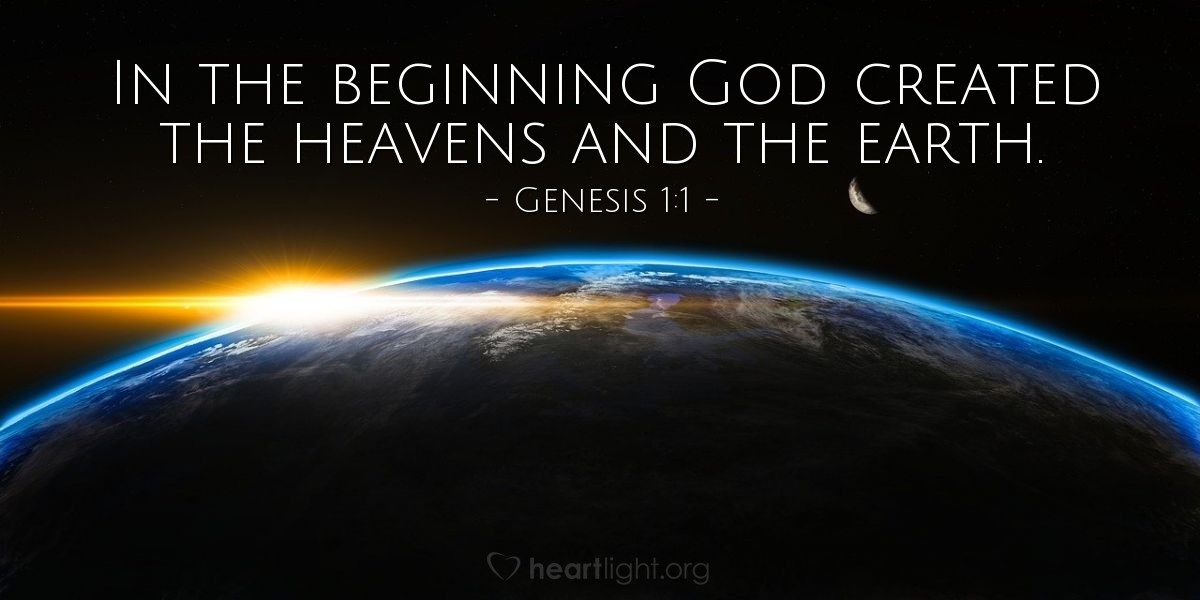 Illustration of Genesis 1:1 — In the beginning God created the heavens and the earth.