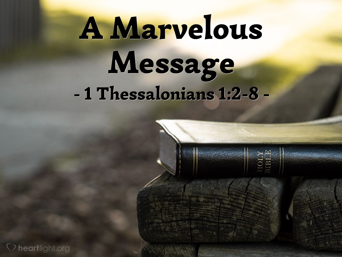 A Marvelous Message — 1 Thessalonians 1:2-8