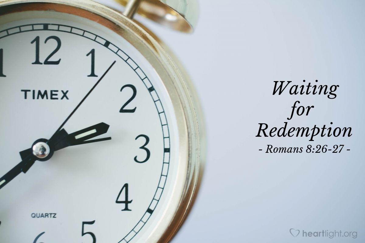 Waiting for Redemption — Romans 8:26-27