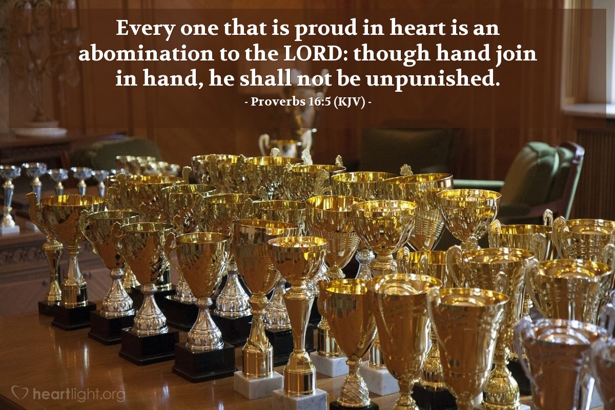 Illustration of Proverbs 16:5 (KJV) — Every one that is proud in heart is an abomination to the Lord: though hand join in hand, he shall not be unpunished.