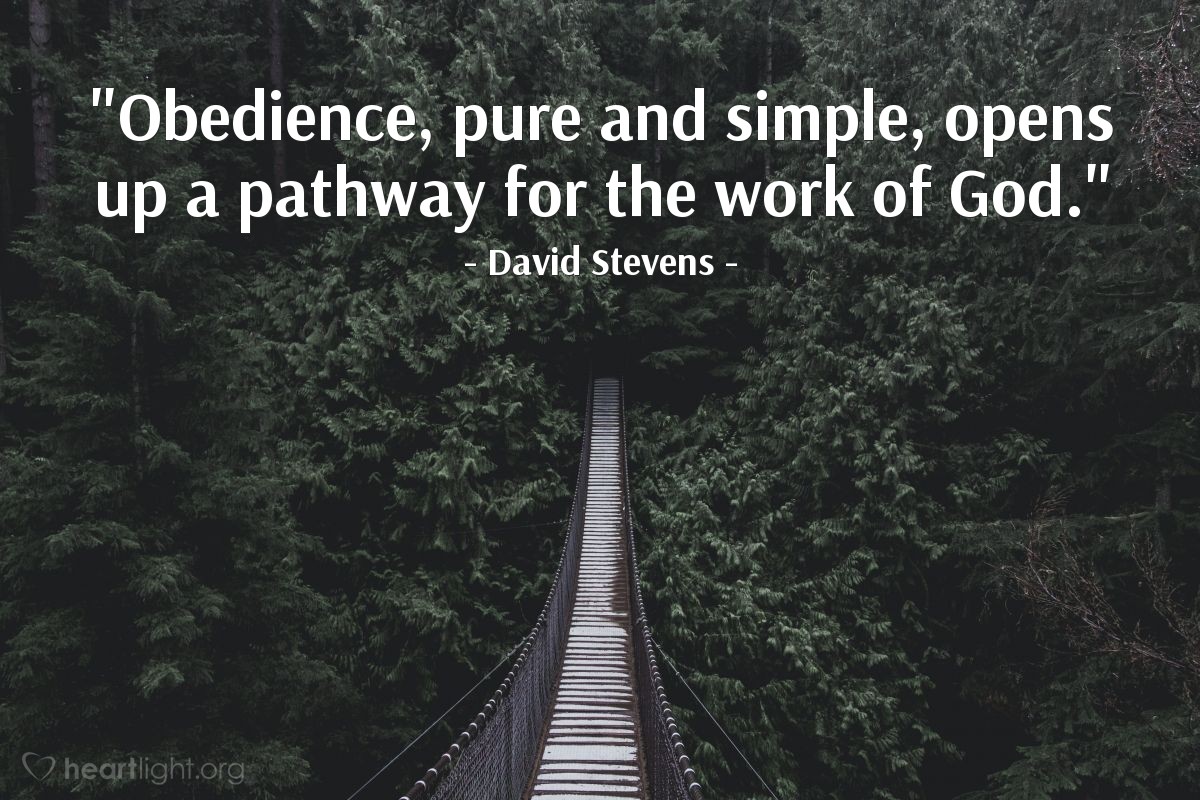 Illustration of David Stevens — "Obedience, pure and simple, opens up a pathway for the work of God."