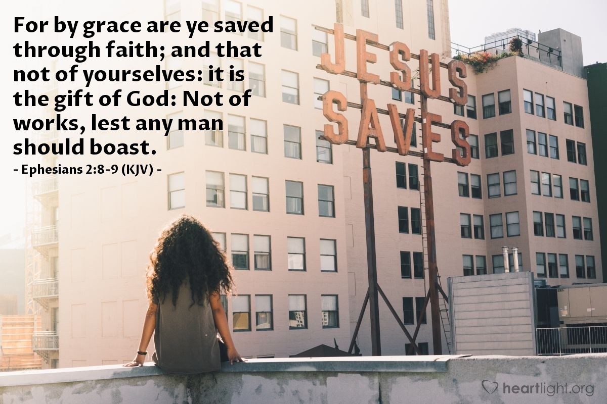Illustration of Ephesians 2:8-9 (KJV) — For by grace are ye saved through faith; and that not of yourselves: it is the gift of God: Not of works, lest any man should boast.