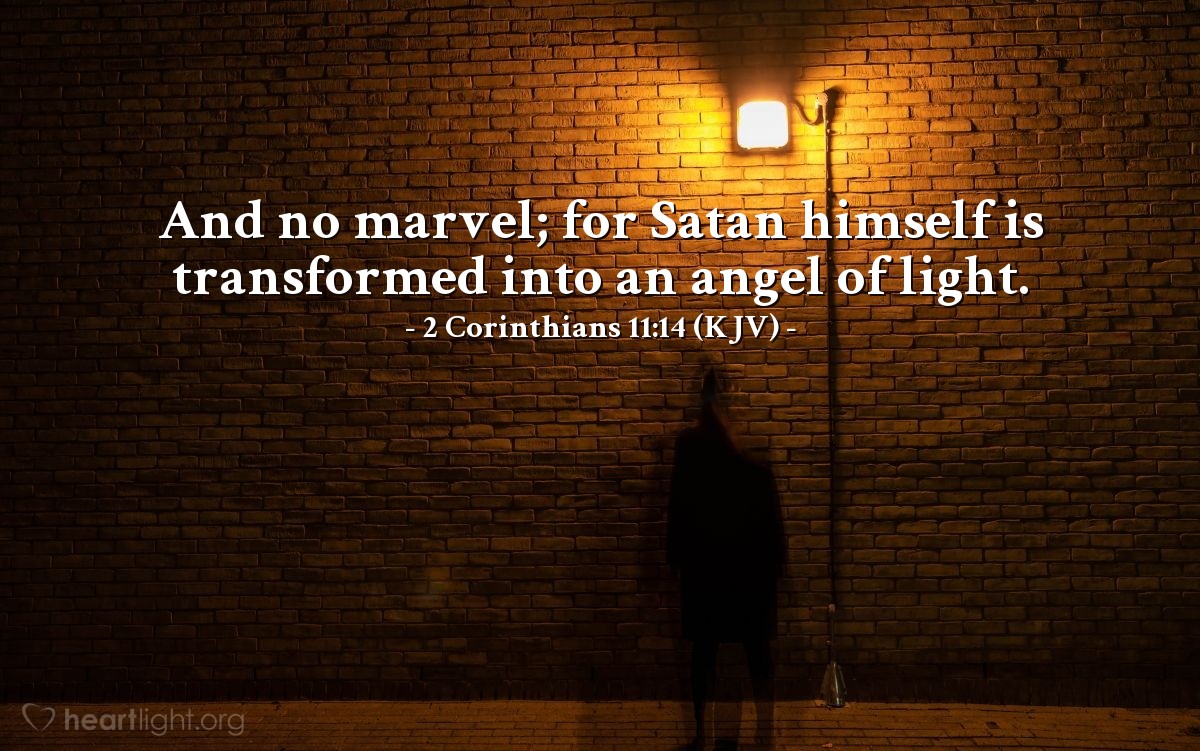 Illustration of 2 Corinthians 11:14 (KJV) — And no marvel; for Satan himself is transformed into an angel of light.