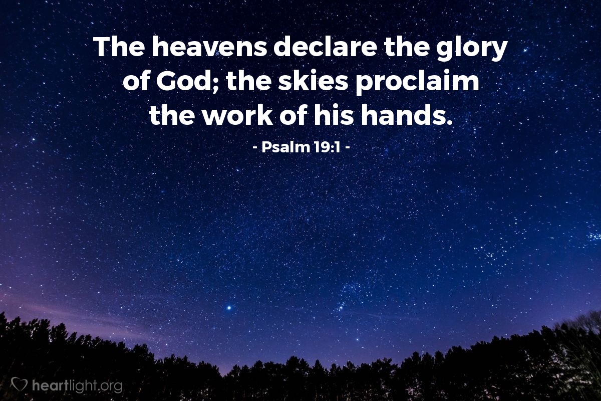 Illustration of Psalm 19:1 — The heavens declare the glory of God; the skies proclaim the work of his hands.