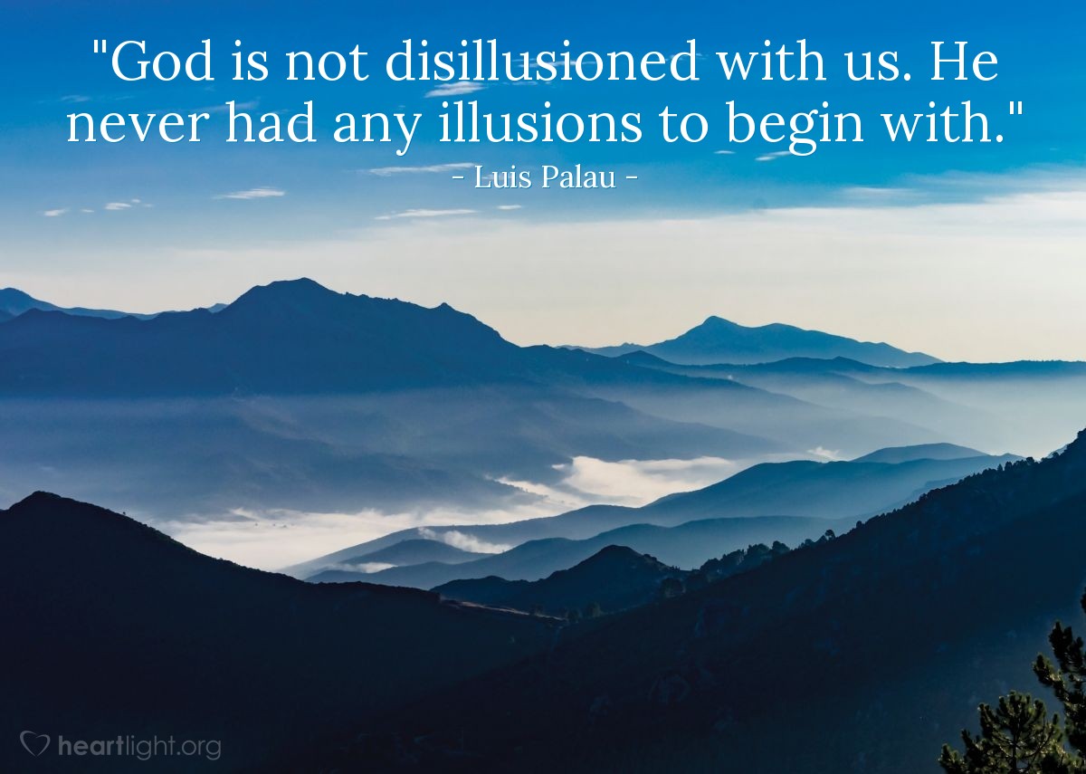 Illustration of Luis Palau — "God is not disillusioned with us. He never had any illusions to begin with."