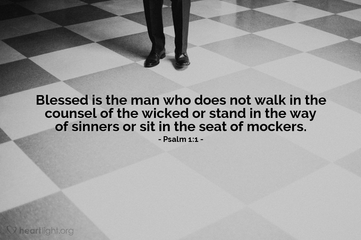 Illustration of Psalm 1:1 — Blessed is the one who does not walk in step with the wicked or stand in the way that sinners take or sit in the company of mockers.