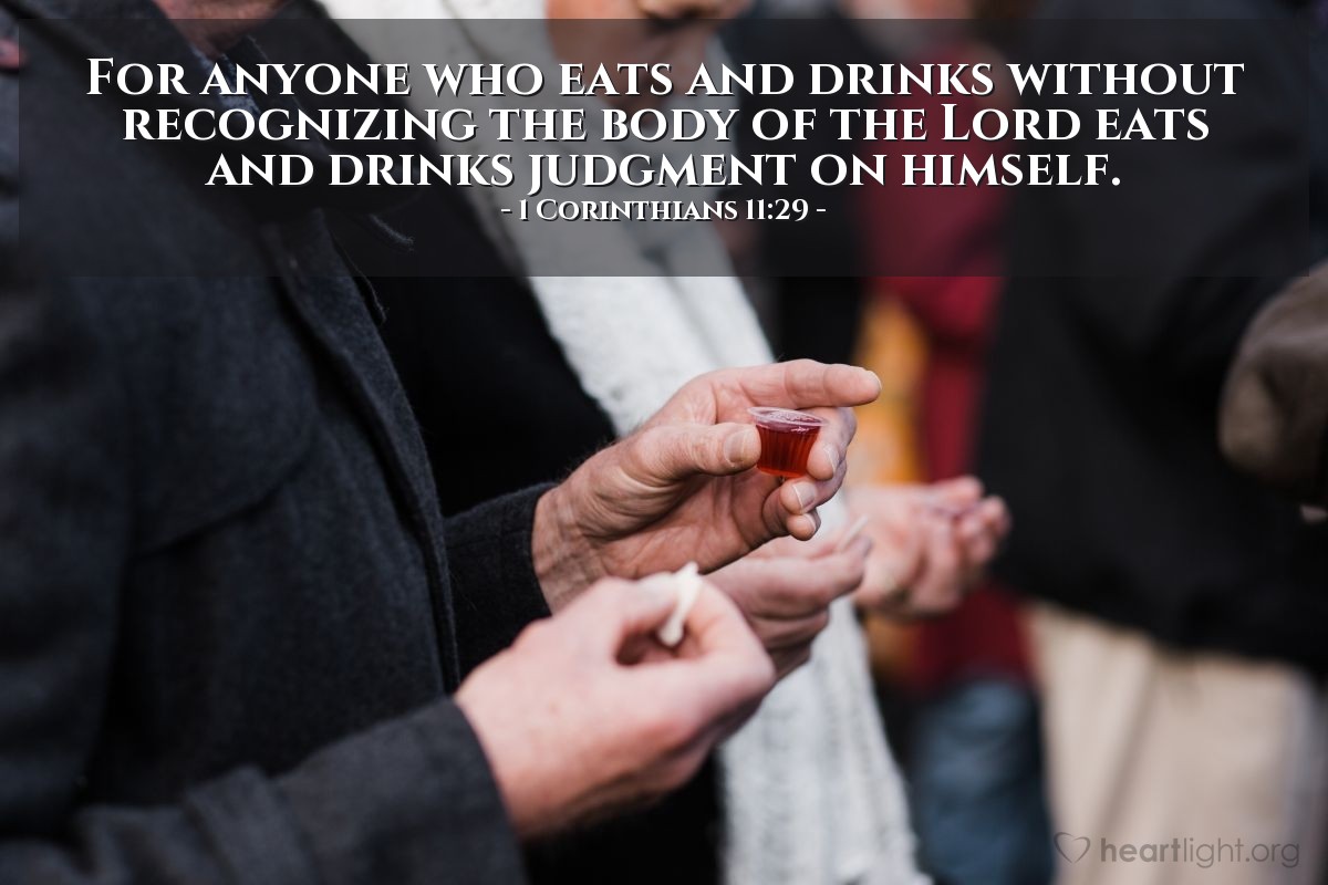Illustration of 1 Corinthians 11:29 — For anyone who eats and drinks without recognizing the body of the Lord eats and drinks judgment on himself.