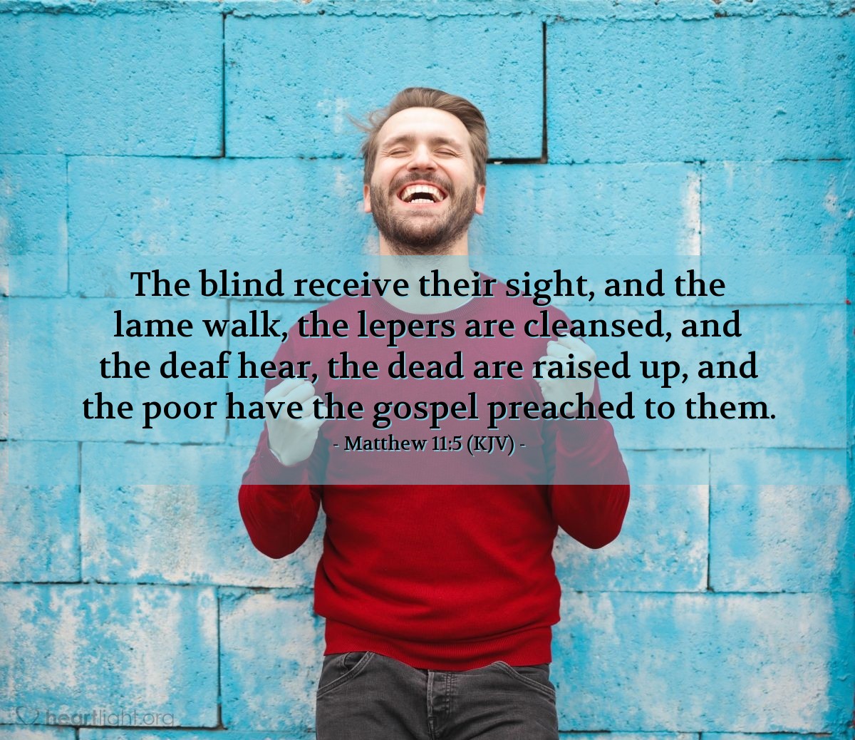 Illustration of Matthew 11:5 (KJV) — The blind receive their sight, and the lame walk, the lepers are cleansed, and the deaf hear, the dead are raised up, and the poor have the gospel preached to them.