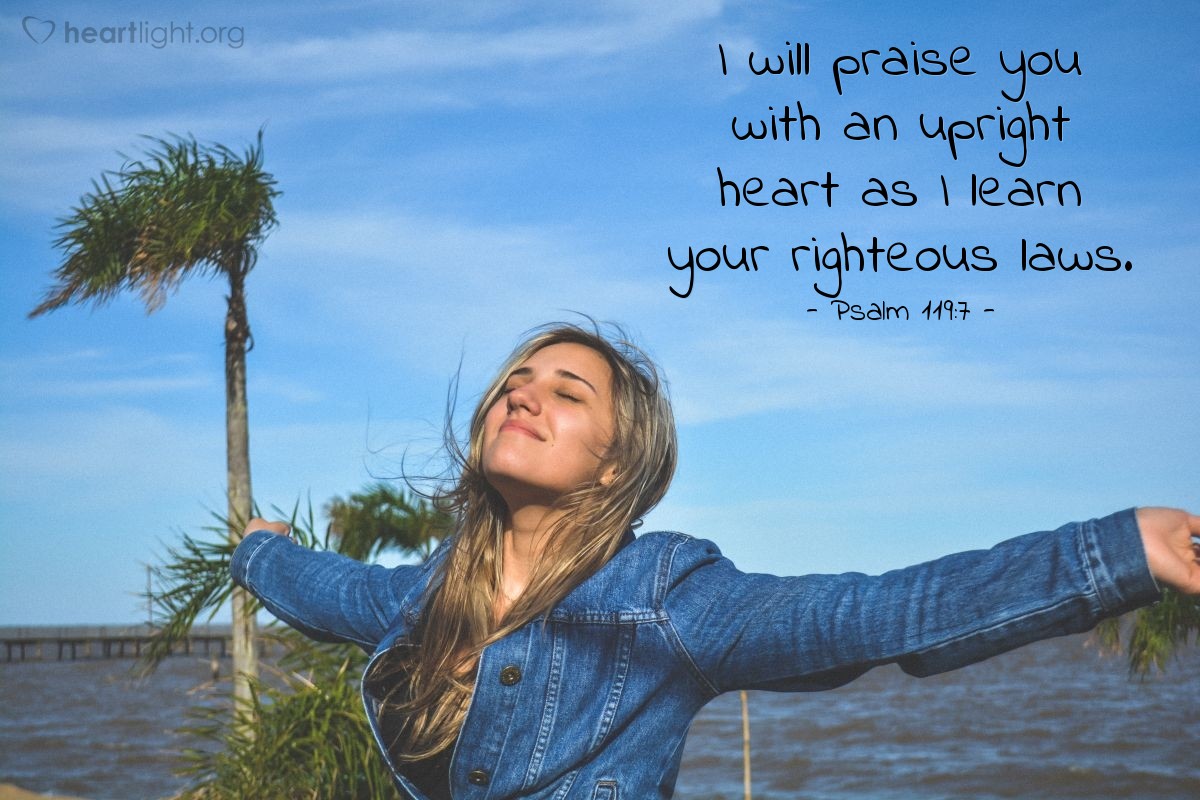 Illustration of Psalm 119:7 — I will praise you with an upright heart as I learn your righteous laws.