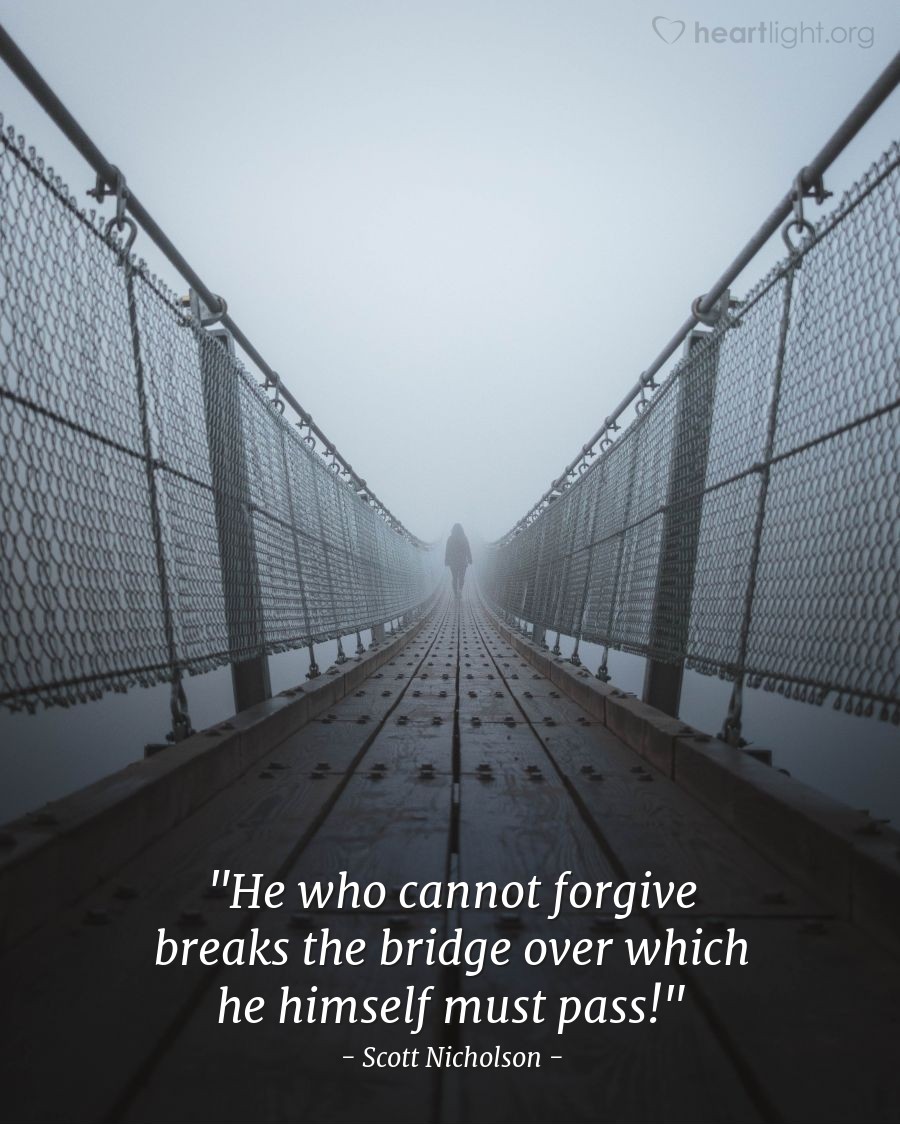 Illustration of Scott Nicholson — "He who cannot forgive breaks the bridge over which he himself must pass!"