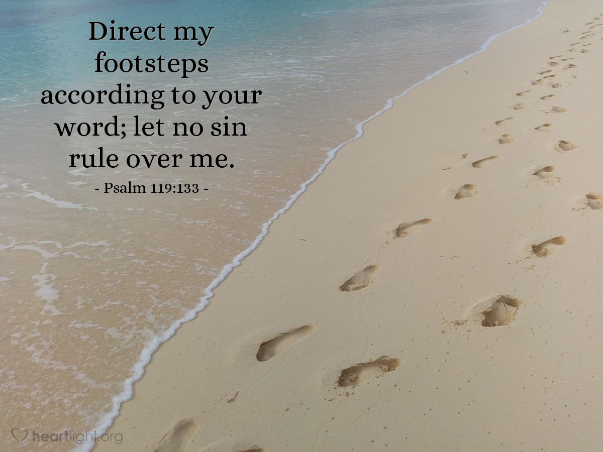 Illustration of Psalm 119:133 — Direct my footsteps according to your word; let no sin rule over me.