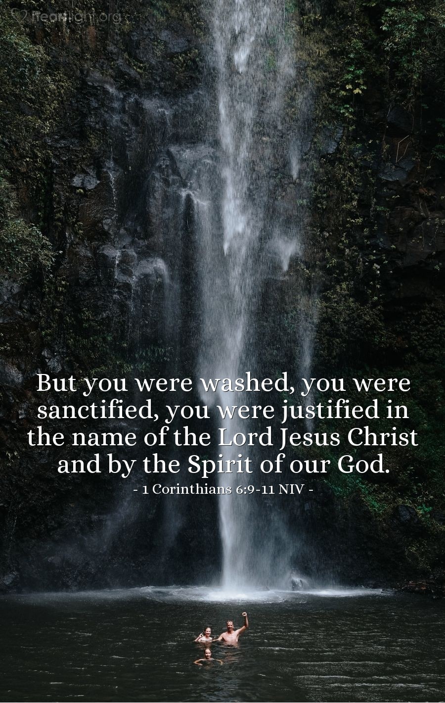 Illustration of 1 Corinthians 6:9-11 NIV —  But you were washed, you were sanctified, you were justified in the name of the Lord Jesus Christ and by the Spirit of our God.