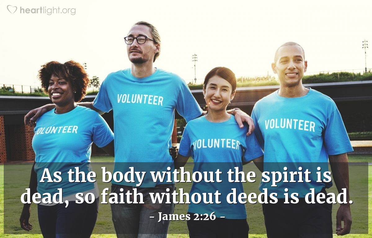 Illustration of James 2:26 — As the body without the spirit is dead, so faith without deeds is dead.