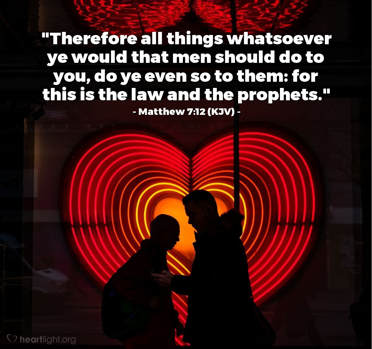 Illustration of Matthew 7:12 (KJV) — "Therefore all things whatsoever ye would that men should do to you, do ye even so to them: for this is the law and the prophets."