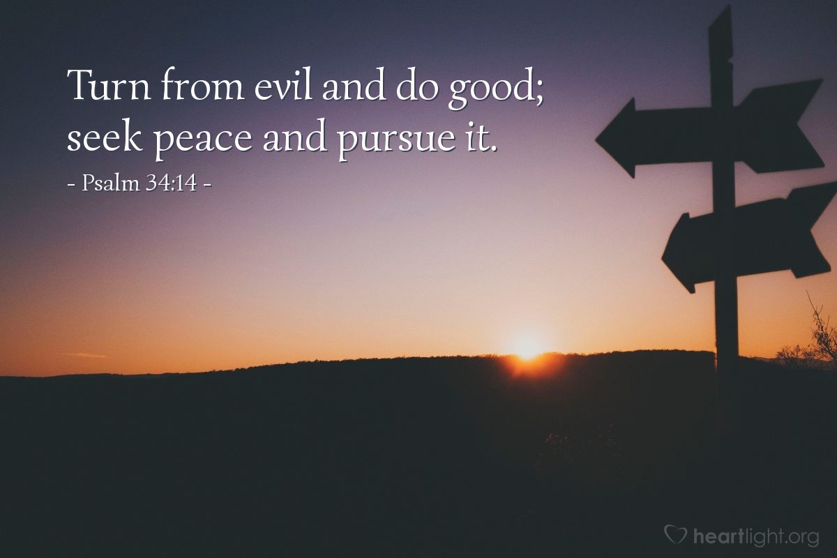 Illustration of Psalm 34:14 — Turn from evil and do good; seek peace and pursue it.