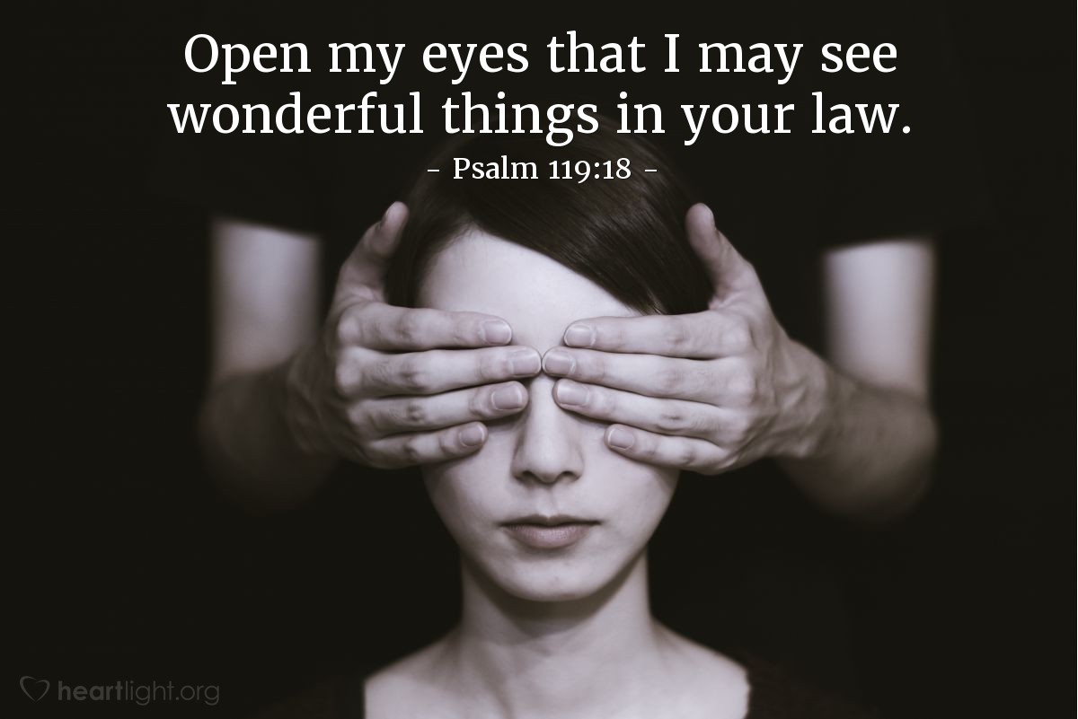 Illustration of Psalm 119:18 — Open my eyes that I may see wonderful things in your law.