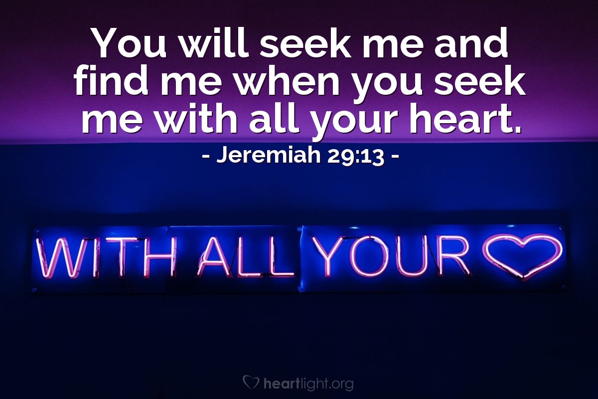Illustration of Jeremiah 29:13 — You will seek me and find me when you seek me with all your heart.