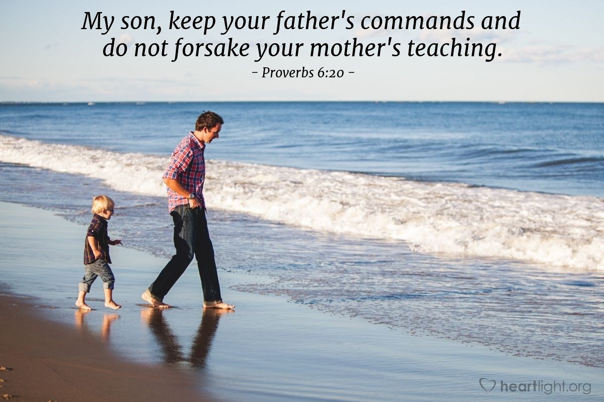 Illustration of Proverbs 6:20 — My son, keep your father's commands and do not forsake your mother's teaching.