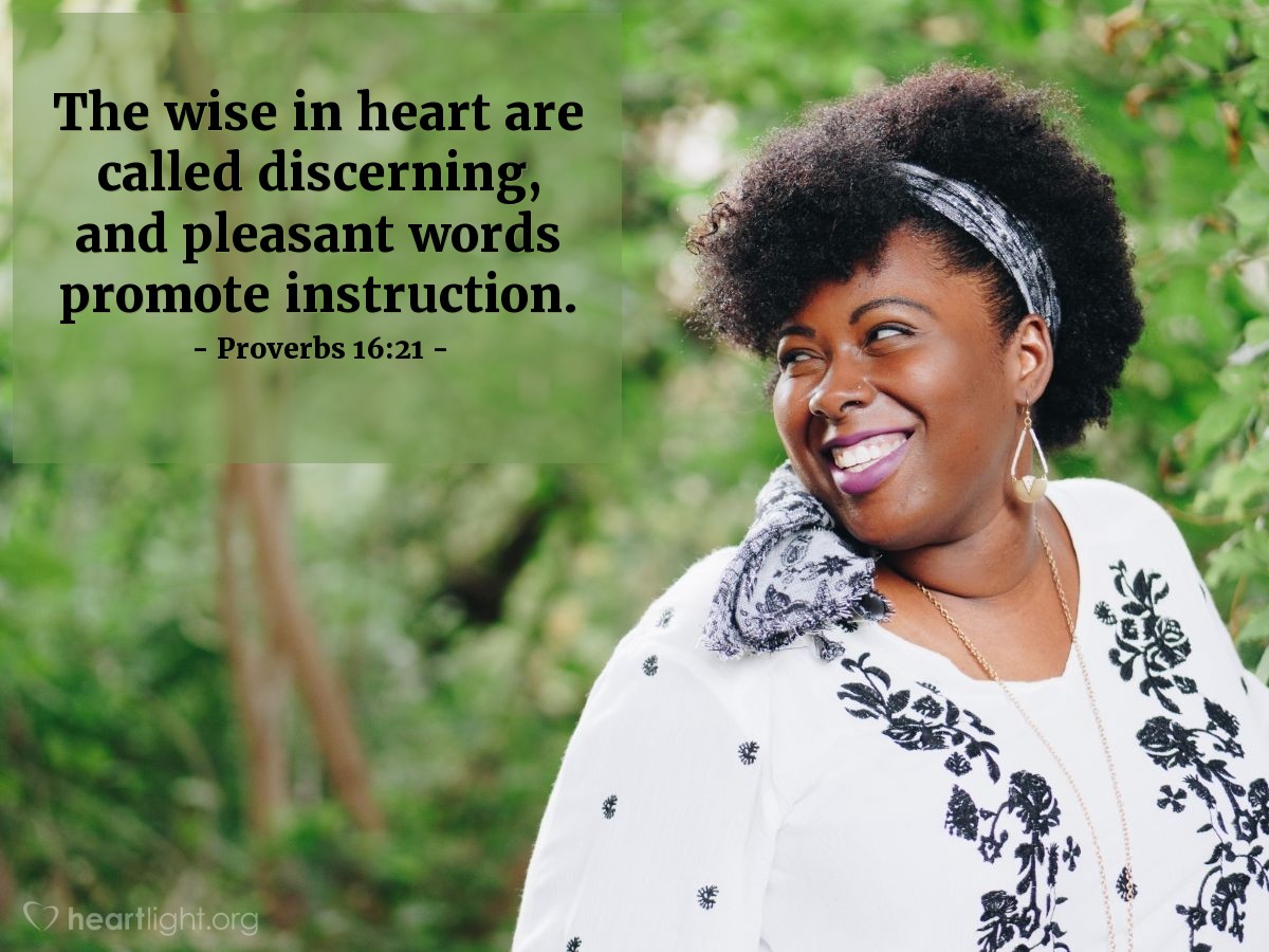 Illustration of Proverbs 16:21 — The wise in heart are called discerning, and pleasant words promote instruction.