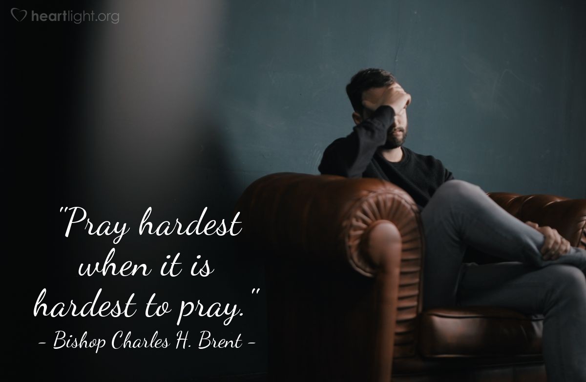 Illustration of Bishop Charles H. Brent — "Pray hardest when it is hardest to pray."