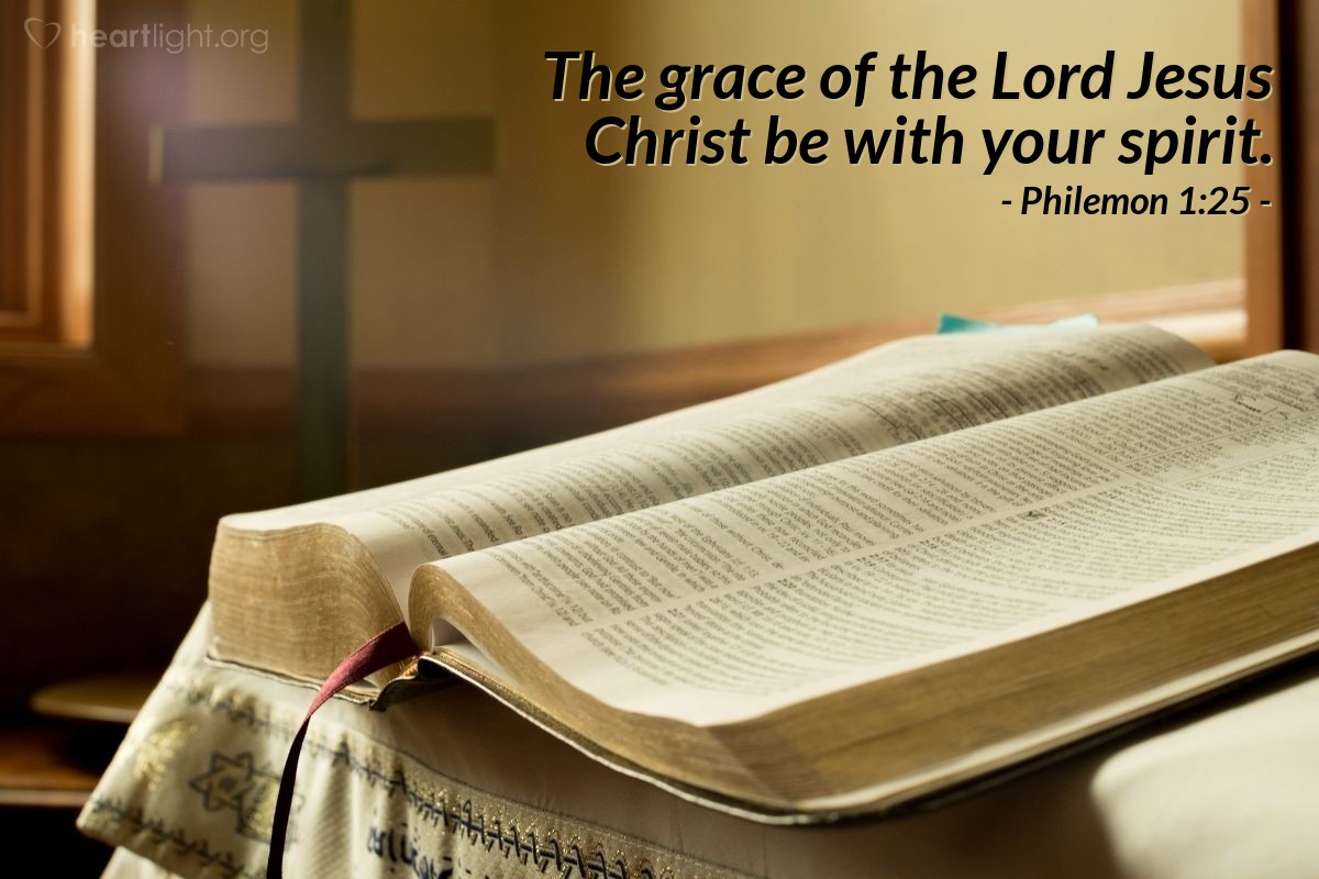 Illustration of Philemon 1:25 — The grace of the Lord Jesus Christ be with your spirit.