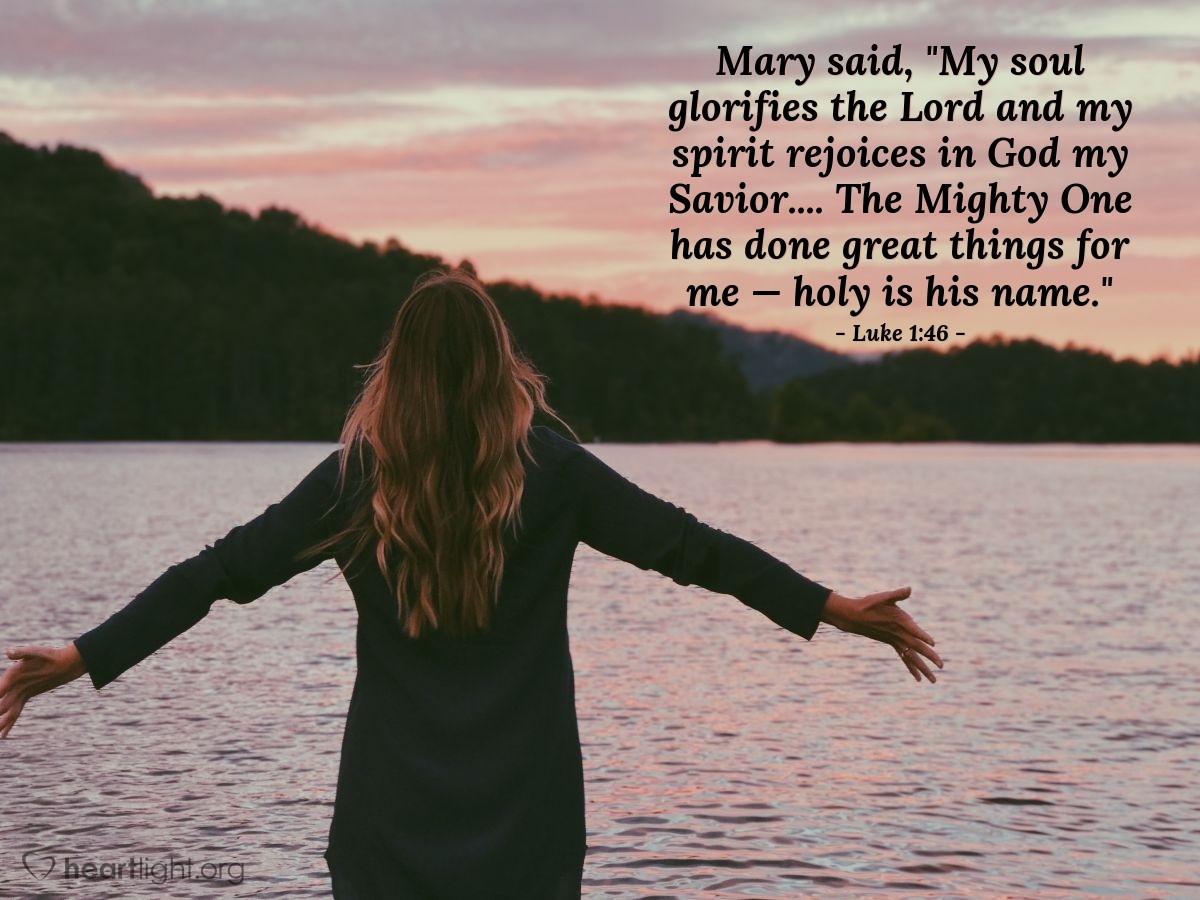 Illustration of Luke 1:46 — Mary said, "My soul glorifies the Lord and my spirit rejoices in God my Savior.... The Mighty One has done great things for me — holy is his name."