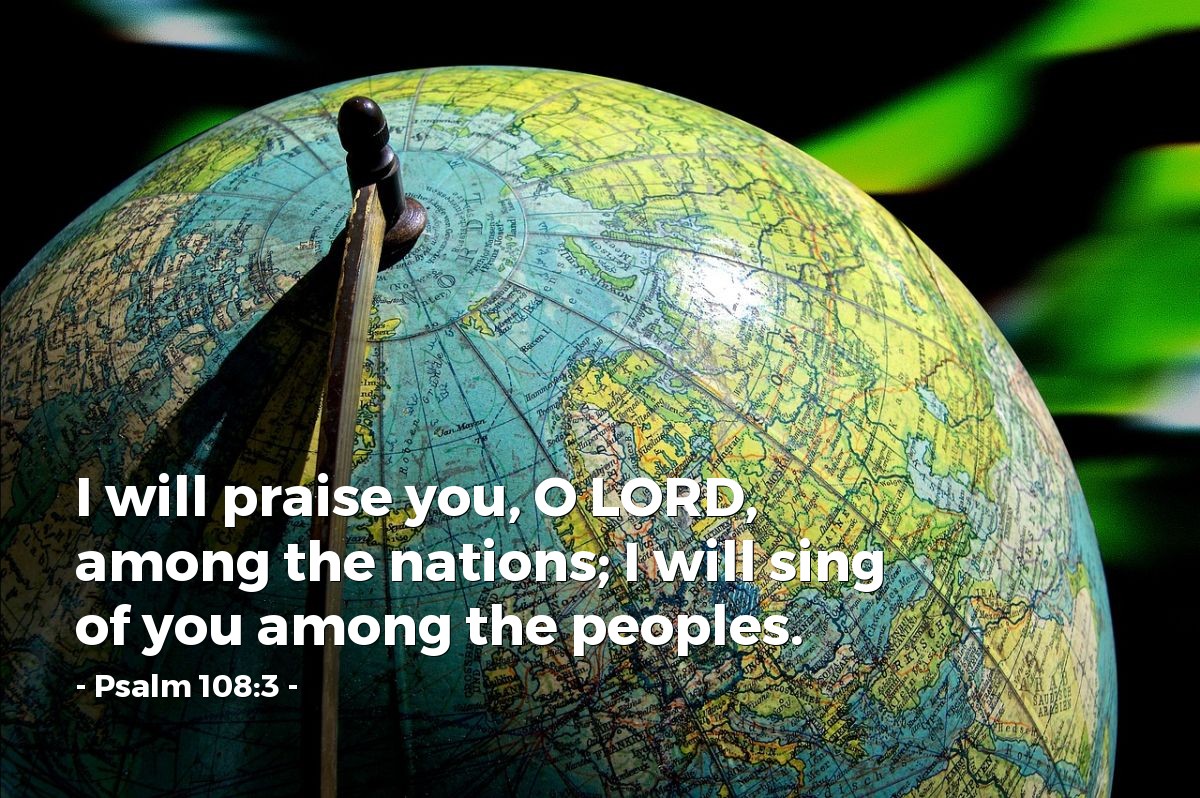 Illustration of Psalm 108:3 — I will praise you, O Lord, among the nations; I will sing of you among the peoples.